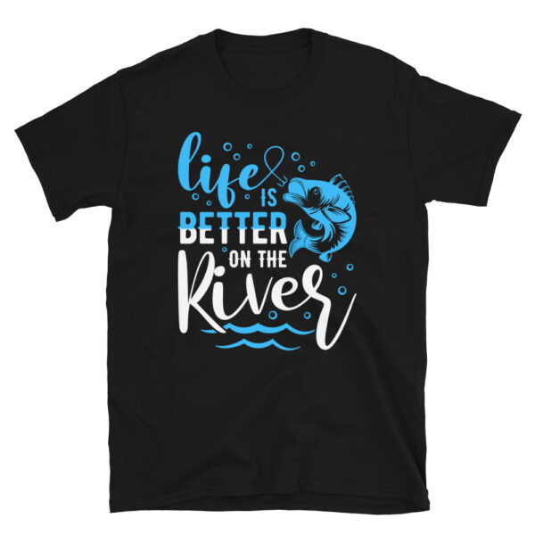 Life's Better on the River T-Shirt